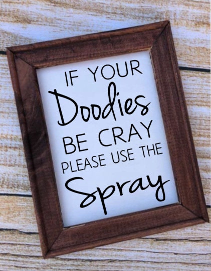 If your Doodies be Cray Please Use the Spray Reverse Canvas Sign