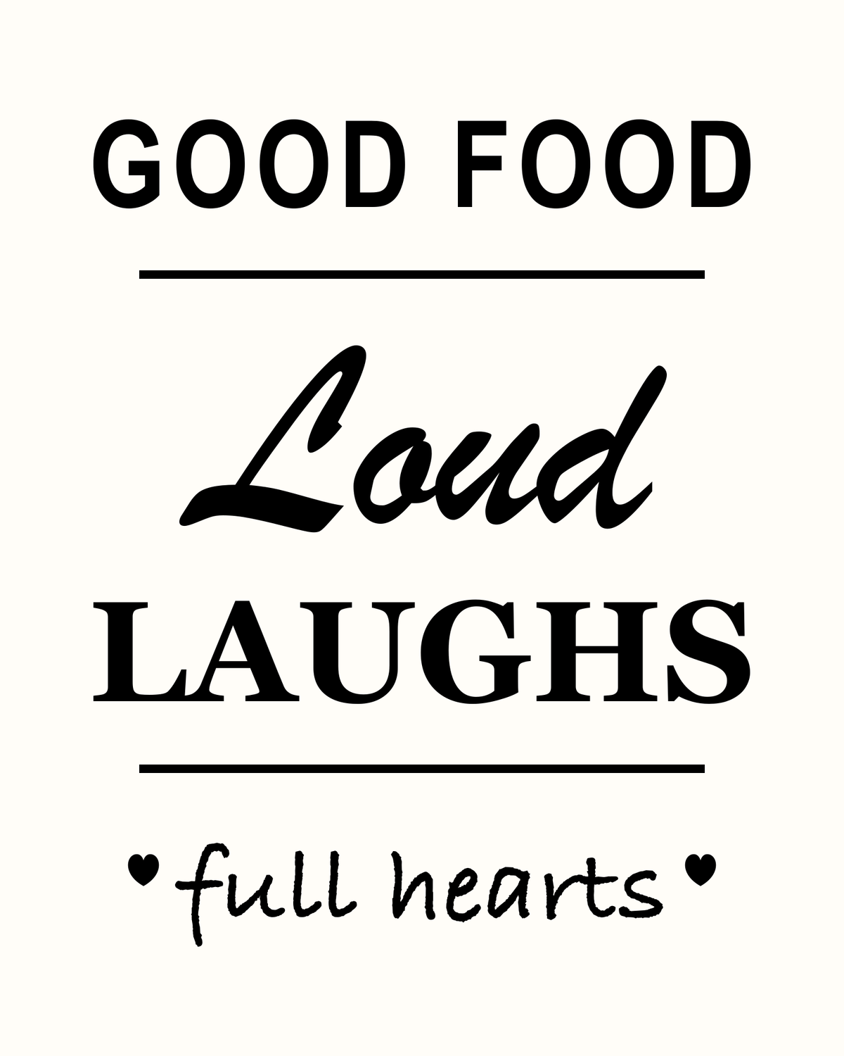 Black Good Food Loud Laughs Full Hearts cutter design on an off-white background