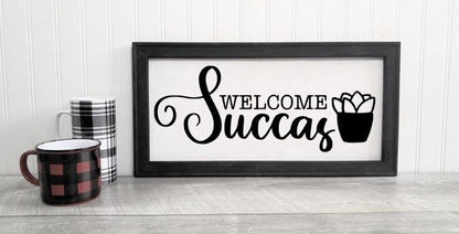 Welcome Succas Reverse Canvas Sign / Succulent Sign