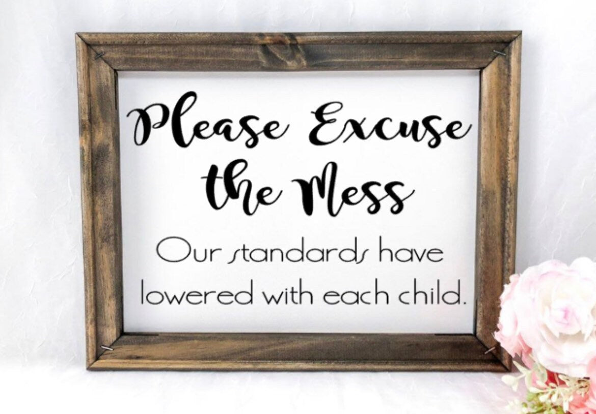 Please Excuse the Mess Reverse Canvas Sign