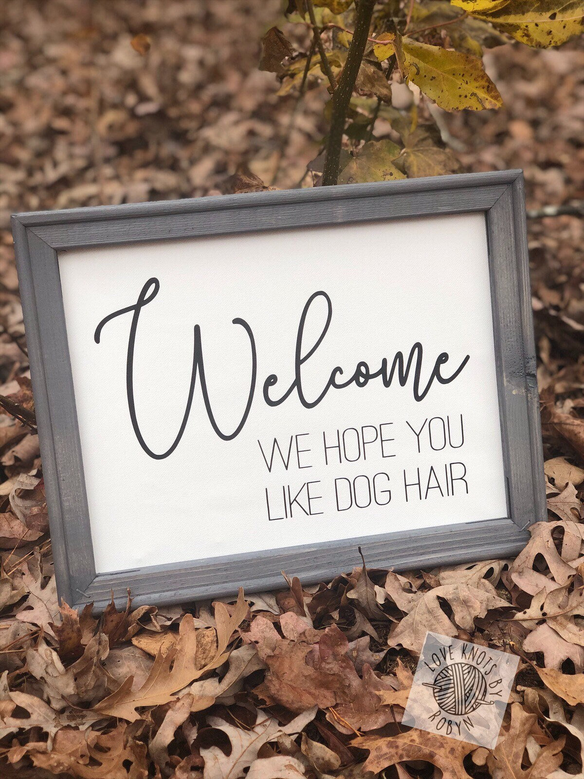Welcome We Hope You Like Dog Hair/ Welcome Reverse Canvas sign - RJM Customs
