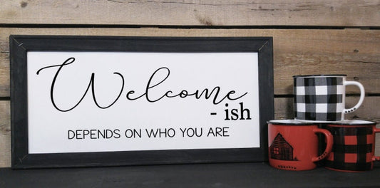 Welcome-ish Reverse Canvas Sign