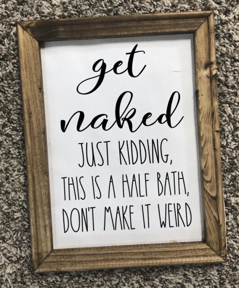 Get Naked Half Bath Reverse Canvas Sign