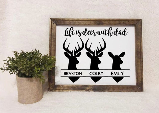 Life is deer with dad Reverse Canvas Sign/ Personalized Father's Day gift