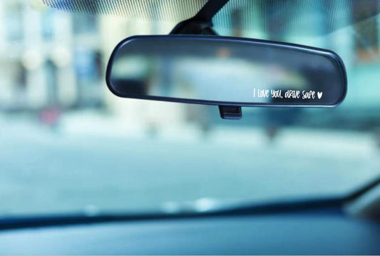 I Love You, Drive Safe Mirror Decal - RJM Customs