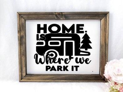 Home Is Where we Park It Canvas Sign / Reverse Canvas Sign