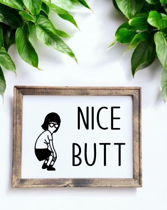 Nice Butt Reverse Canvas Sign / Bob's Burger Inspired Sign - RJM Customs