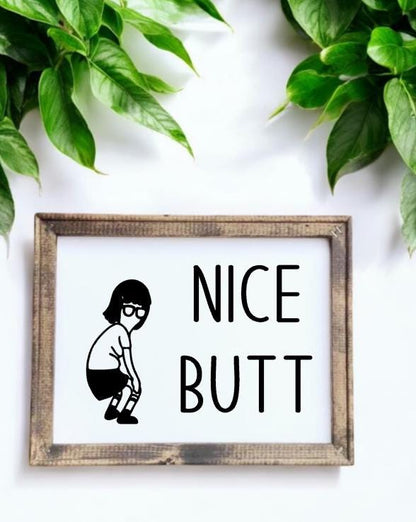 Nice Butt Reverse Canvas Sign / Bob's Burger Inspired Sign - RJM Customs