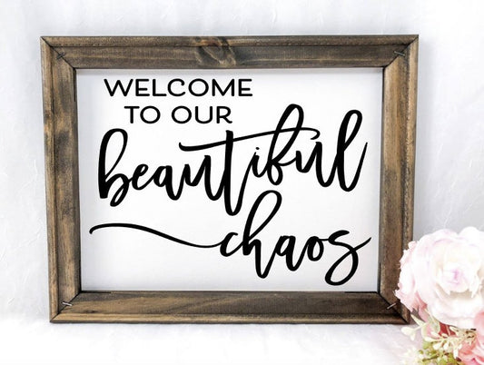 Welcome to our Beautiful Chaos Reverse Canvas Sign