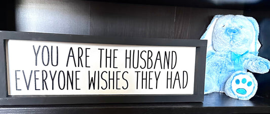 You Are the HUSBAND Everyone Wishes They Had Canvas Sign - RJM Customs