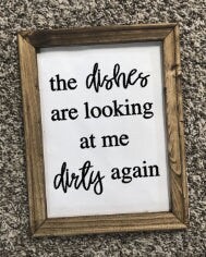 The Dishes are Looking at me Dirty Again Canvas Sign / Kitchen Sign
