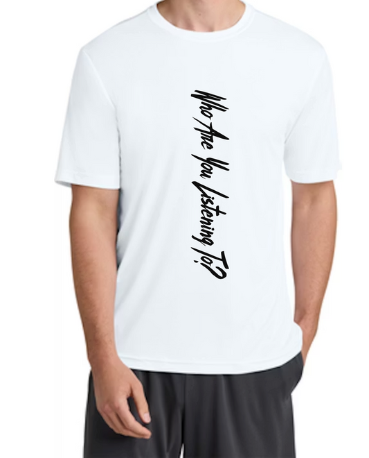 Beyond The Game More Stories - Who Are You Listening To? Dry Fit Tee - RJM Customs