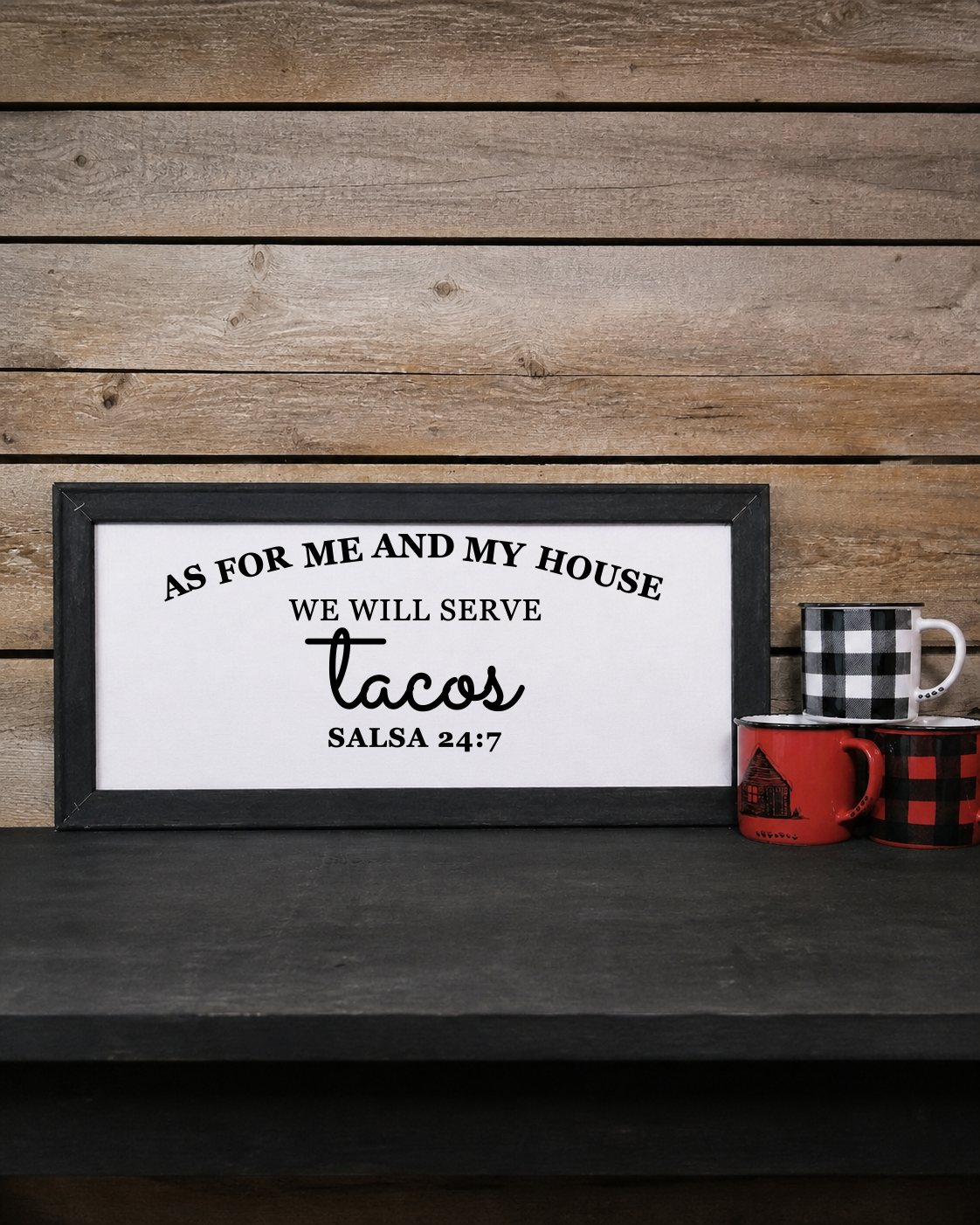 As for Me and My House We Will Serve Tacos 10 x 20 framed canvas sign with final HOUSE alignment and no side graphics