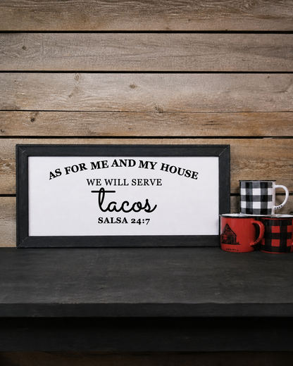 As for Me and My House We Will Serve Tacos 10 x 20 framed canvas sign with final HOUSE alignment and no side graphics