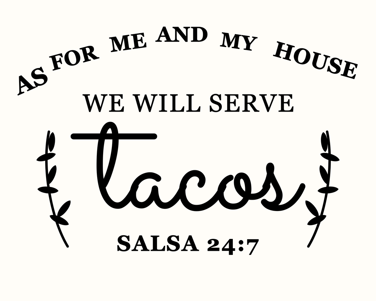 As for Me and My House We Will Serve Tacos 16 x 20 black artwork