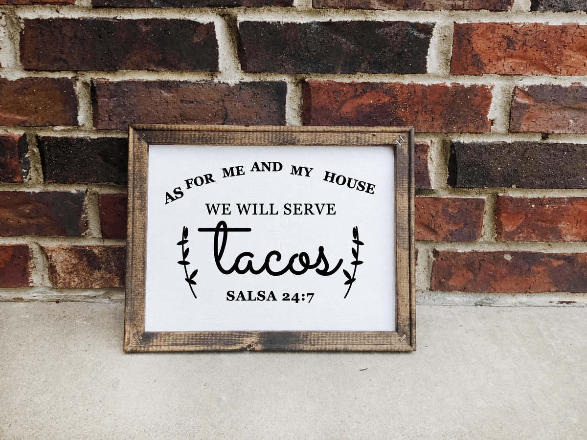 As for Me and My House We Will Serve Tacos 16 x 20 framed canvas sign