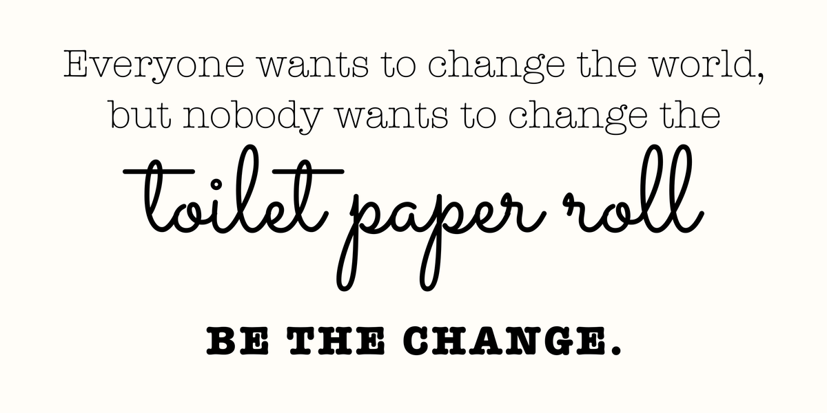 Be the Change toilet paper roll 10 x 20 landscape canvas sign artwork