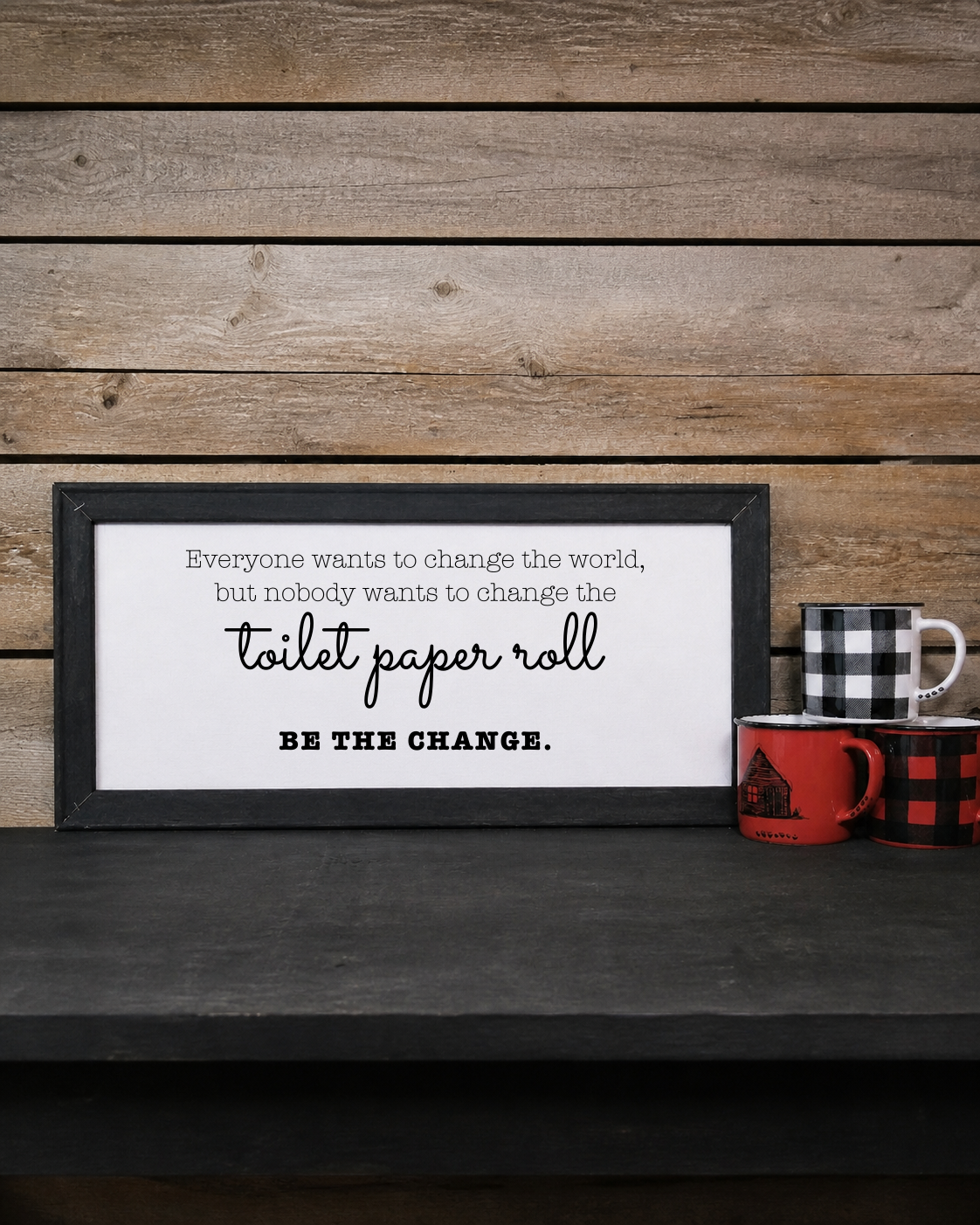 Be the Change toilet paper roll 10 x 20 landscape canvas sign in a black wood frame