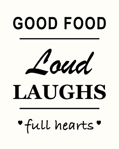 Black Good Food Loud Laughs Full Hearts cutter design on an off-white background
