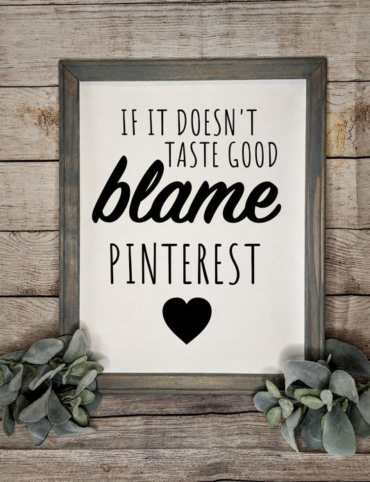 If It Doesn't Taste Good Blame Pinterest framed canvas sign in a Smoke Gray wood frame with eucalyptus
