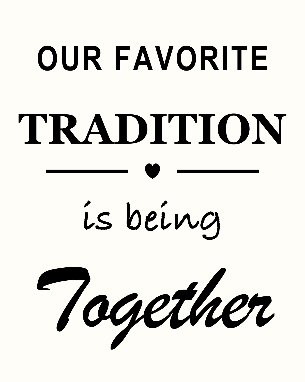 Black Our Favorite Tradition Is Being Together cutter design on an off-white background