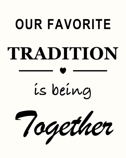 Black Our Favorite Tradition Is Being Together cutter design on an off-white background
