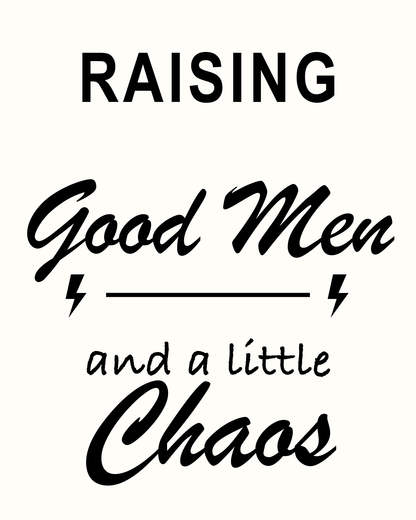Black Raising Good Men and a Little Chaos cutter design on an off-white background